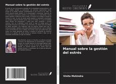 Portada del libro de Manual sobre la gestión del estrés