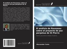 Buchcover von El análisis de Rousseau sobre el proyecto de paz perpetua de St Pierre