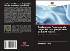 Analyse par Rousseau du projet de paix perpétuelle de Saint-Pierre kitap kapağı