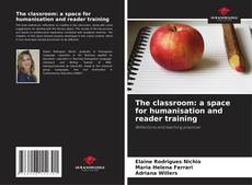 The classroom: a space for humanisation and reader training的封面
