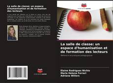 La salle de classe: un espace d'humanisation et de formation des lecteurs kitap kapağı