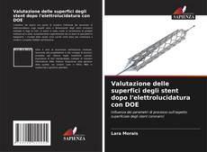 Portada del libro de Valutazione delle superfici degli stent dopo l'elettrolucidatura con DOE