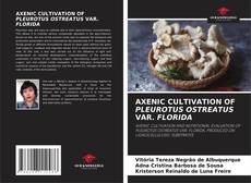 Buchcover von AXENIC CULTIVATION OF PLEUROTUS OSTREATUS VAR. FLORIDA