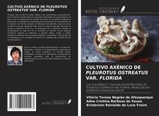 Buchcover von CULTIVO AXÉNICO DE PLEUROTUS OSTREATUS VAR. FLORIDA