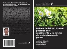 Buchcover von Influencia del fertilizante potásico en el rendimiento y la calidad de los tubérculos de patata