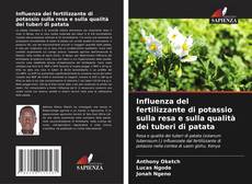 Portada del libro de Influenza del fertilizzante di potassio sulla resa e sulla qualità dei tuberi di patata