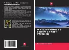 Couverture de O discurso escrito e o desenho animado inteligente