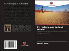 Un racisme pas du tout cordial kitap kapağı