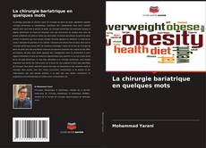 Bookcover of La chirurgie bariatrique en quelques mots