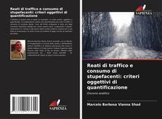 Portada del libro de Reati di traffico e consumo di stupefacenti: criteri oggettivi di quantificazione