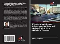 Portada del libro de L'impatto degli spazi urbani senza difese sul senso di sicurezza sociale a Teheran