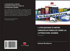 Bookcover of L'UTILISATION D'UNITÉS LINGUOCULTURELLES DANS LA LITTÉRATURE OUZBEK