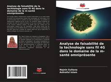 Couverture de Analyse de faisabilité de la technologie sans fil 4G dans le domaine de la m-santé omniprésente