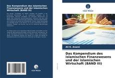 Обложка Das Kompendium des islamischen Finanzwesens und der islamischen Wirtschaft (BAND III)