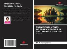 TRADITIONAL CODES OF TURKIC PEOPLES IN SUSTAINABLE TOURISM的封面