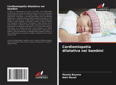 Couverture de Cardiomiopatia dilatativa nei bambini