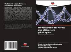 Couverture de Modélisation des effets des altérations génétiques