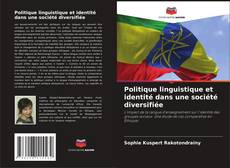 Bookcover of Politique linguistique et identité dans une société diversifiée