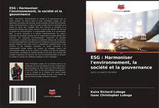 Bookcover of ESG : Harmoniser l'environnement, la société et la gouvernance