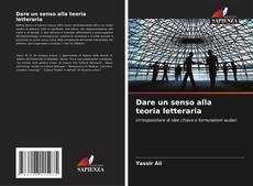 Portada del libro de Dare un senso alla teoria letteraria