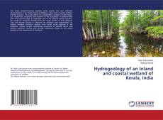 Bookcover of Hydrogeology of an Inland and coastal wetland of Kerala, India