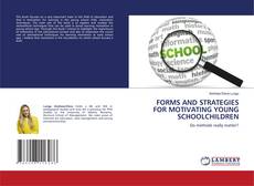 Portada del libro de FORMS AND STRATEGIES FOR MOTIVATING YOUNG SCHOOLCHILDREN