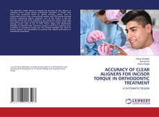 Copertina di ACCURACY OF CLEAR ALIGNERS FOR INCISOR TORQUE IN ORTHODONTIC TREATMENT