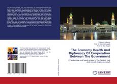 Copertina di The Economy Health And Diplomacy Of Cooperation Between The Government