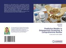 Bookcover of Predictive Models in Osteoporosis Screening: A Comprehensive Review