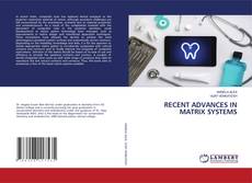 Couverture de RECENT ADVANCES IN MATRIX SYSTEMS