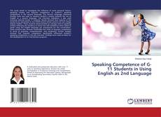Speaking Competence of G-11 Students in Using English as 2nd Language kitap kapağı