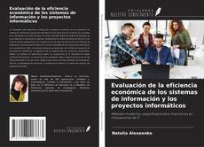Evaluación de la eficiencia económica de los sistemas de información y los proyectos informáticos的封面
