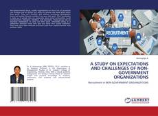 Copertina di A STUDY ON EXPECTATIONS AND CHALLENGES OF NON-GOVERNMENT ORGANIZATIONS