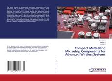 Copertina di Compact Multi-Band Microstrip Components for Advanced Wireless Systems