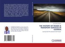 Buchcover von THE HISTORY OF ROADS & TRANSPORT SERVICES IN UGANDA