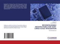 RECONFIGURABLE ARCHITECTURES FOR VERY-LARGE-SCALE INTEGRATION kitap kapağı