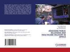 Copertina di ASSESSING PUBLIC RELATIONS AND HEALTHCARE DELIVERY IN AFRICA