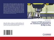 Copertina di Impact of FSW parameters on mechanical properties of Al-Mg-Si alloy