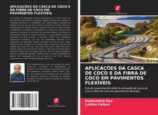 Couverture de APLICAÇÕES DA CASCA DE COCO E DA FIBRA DE COCO EM PAVIMENTOS FLEXÍVEIS