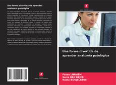 Bookcover of Una forma divertida de aprender anatomía patológica