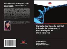 Buchcover von Caractérisation du brinjal à l'aide de marqueurs biochimiques et moléculaires