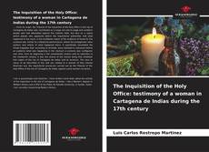 Buchcover von The Inquisition of the Holy Office: testimony of a woman in Cartagena de Indias during the 17th century