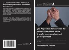 Capa do livro de ¿La República Democrática del Congo se enfrenta a una transferencia amañada del poder político? 