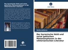 Bookcover of Der byronische Held und seine gotischen Metamorphosen in der viktorianischen Literatur