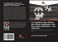 Bookcover of La migration des élèves des écoles publiques vers les écoles publiques : une réflexion