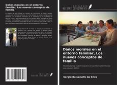 Обложка Daños morales en el entorno familiar, Los nuevos conceptos de familia