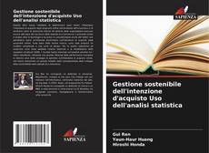 Portada del libro de Gestione sostenibile dell'intenzione d'acquisto Uso dell'analisi statistica