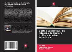 Bookcover of Gestão Sustentável da Intenção de Compra Utilize a Análise Estatística