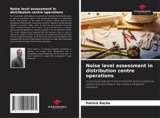 Noise level assessment in distribution centre operations的封面