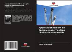 Approvisionnement en énergie moderne dans l'industrie automobile kitap kapağı